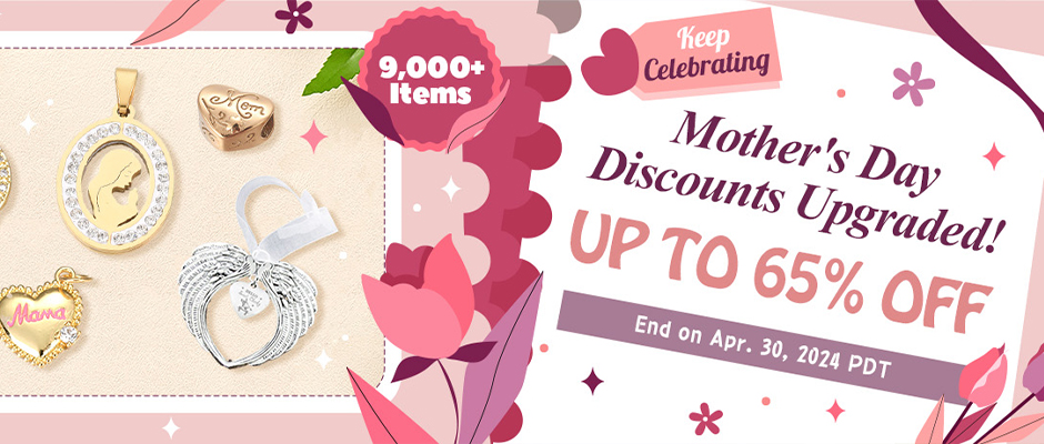 Mother's Day Discounts Upgraded!